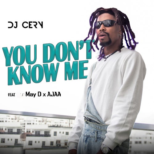 You Don't Know Me (feat. May D & King Ajaa)