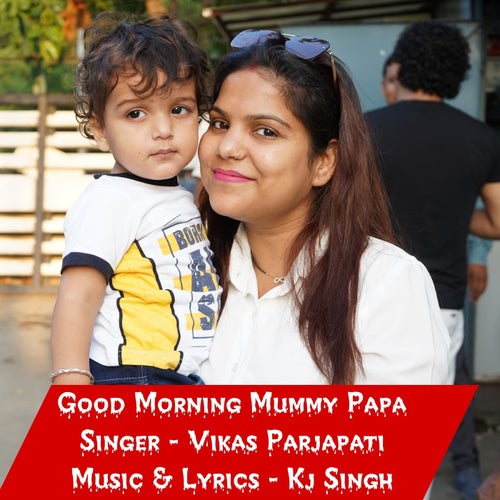 Good Morning Mummy Papa