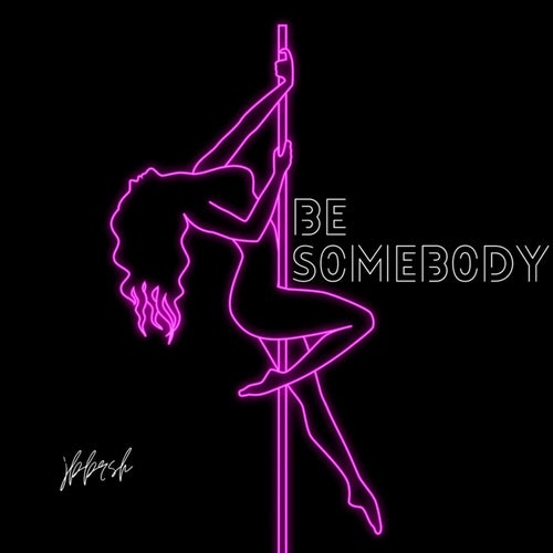 Be Somebody