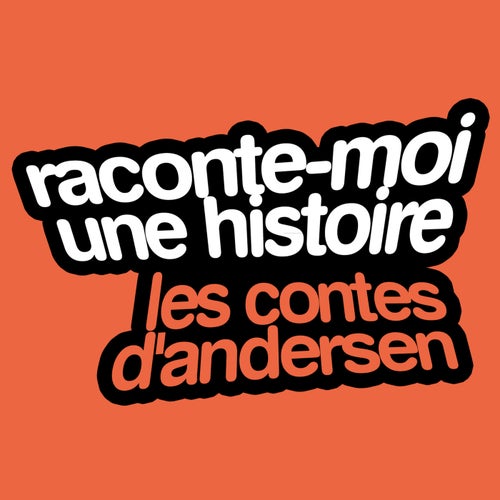 Raconte-Moi Une Histoire Vol. 4 : Hans Christian Andersen — Les Contes D'Andersen