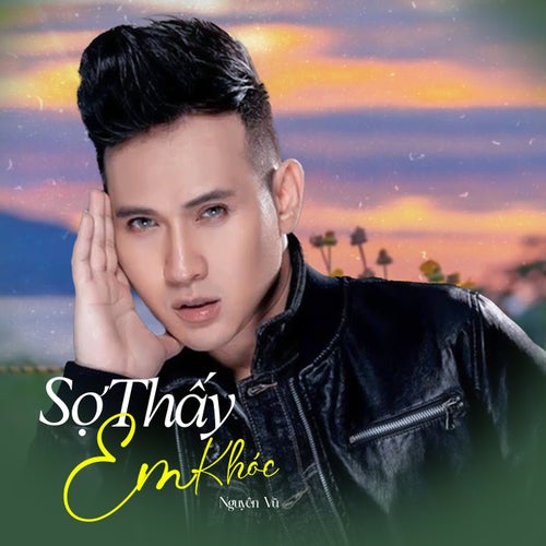 Sợ Thấy Em Khóc