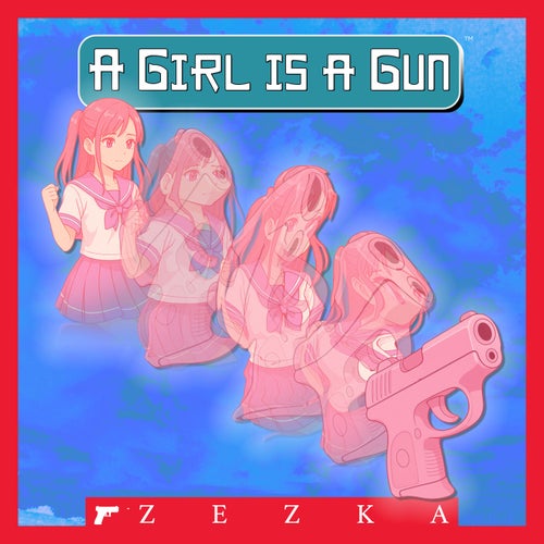 A Girl is A Gun