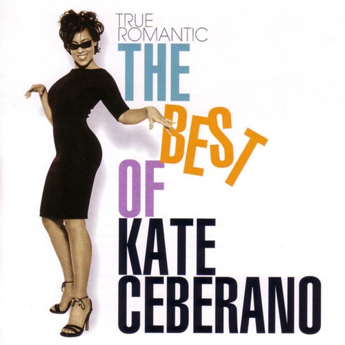True Romantic: The Best Of Kate Ceberano