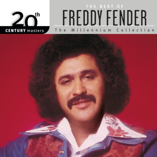 20th Century Masters: The Millennium Collection: Best Of Freddy Fender
