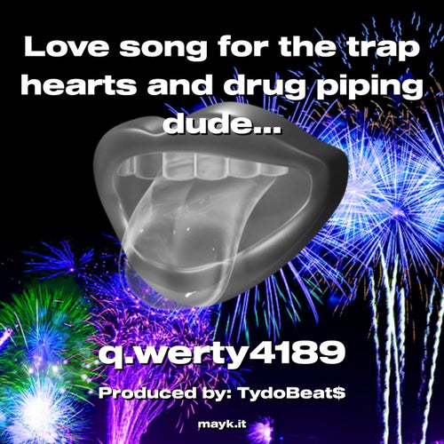 song for the trap hearts and drug piping dudes