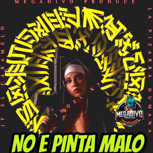 No E Pinta Malo