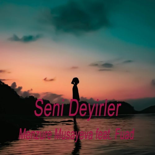 Seni Deyirler