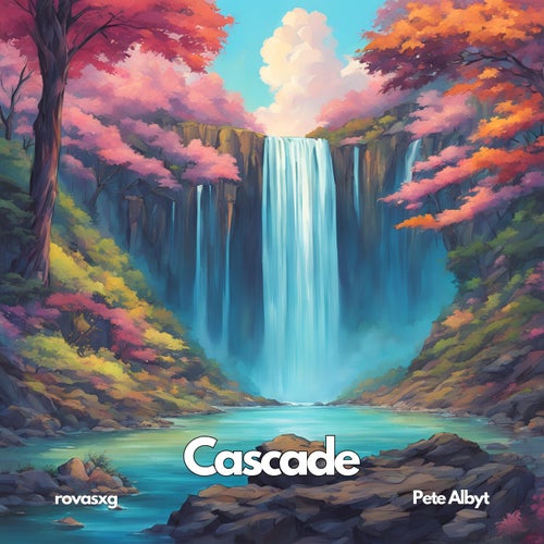 Cascade (feat. Pete Albyt)