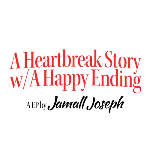 A Heartbreak Story w/ A Happy Ending