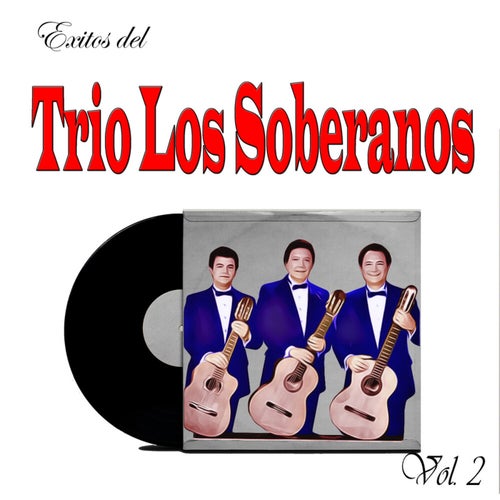 Exitos del Trio Los Soberanos, Vol. 2