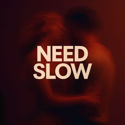 need slow