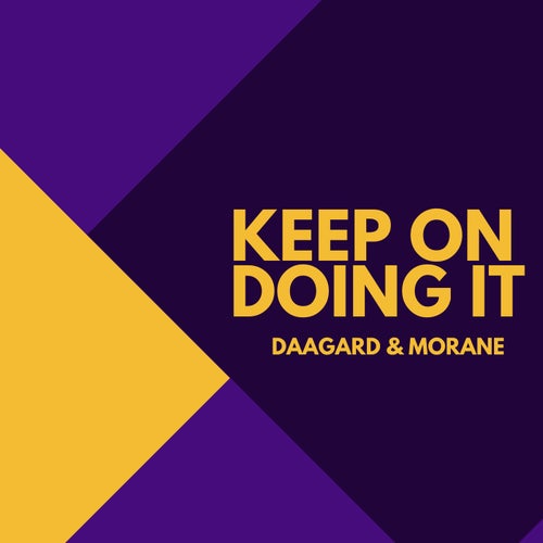 Keep on doing it