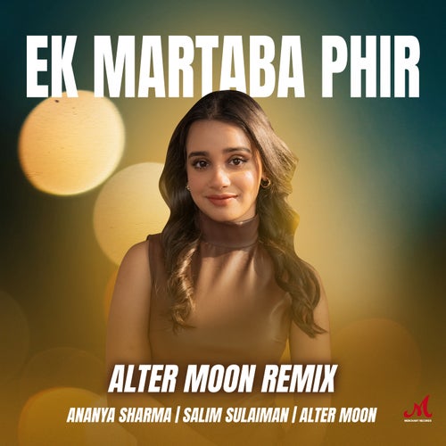 Ek Martaba Phir (Alter Moon Remix)