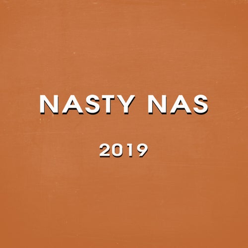 Nasty Nas 2019