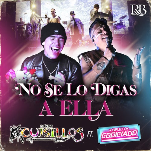 No Se Lo Digas A Ella (feat. Grupo Codiciado)