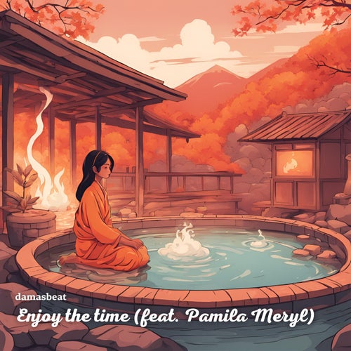 Enjoy the time (feat. Pamila Meryl)