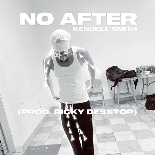 No After (feat. Kendell Smith)
