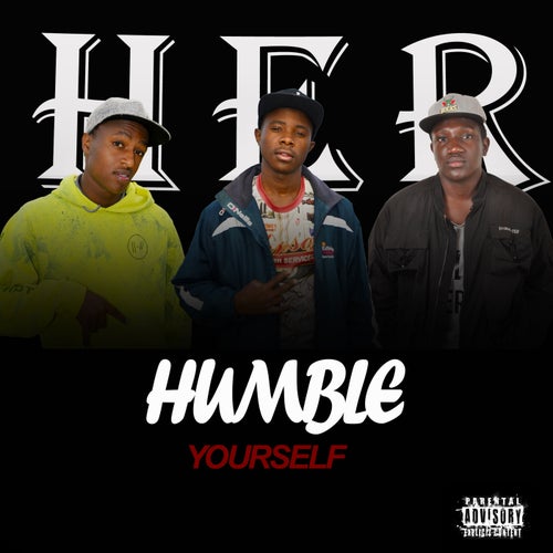 Her, Humble Yourself (feat. Duny G & Eddy Wrld)