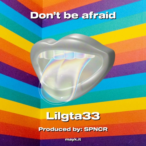 Don't be afraid