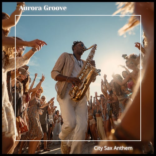 City Sax Anthem