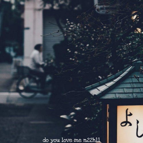 Do You Love N22h11