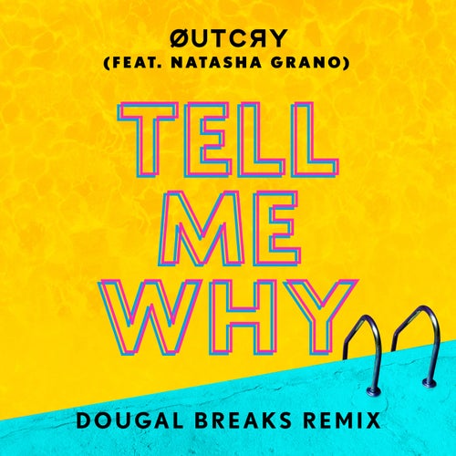 Tell Me Why (feat. Natasha Grano) [Dougal Breaks Remix]