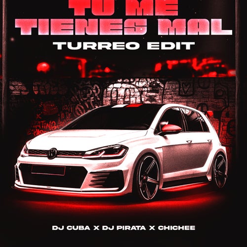 Tu Me Tienes Mal - TURREO