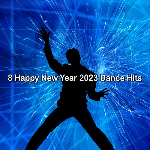 8 Happy New Year 2023 Dance Hits