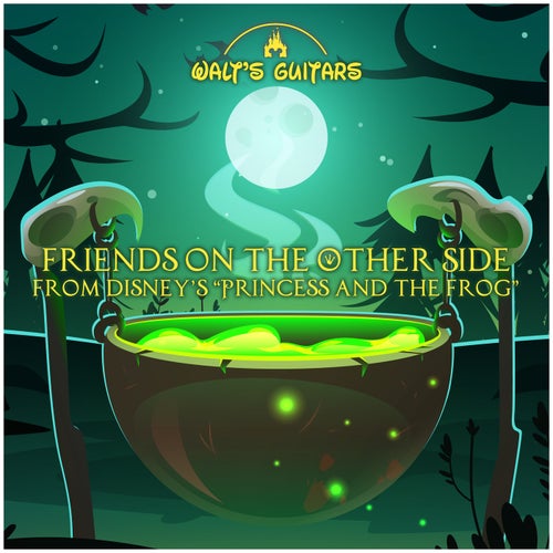 Friends on the Other Side (From Disney's "Princess and the Frog")