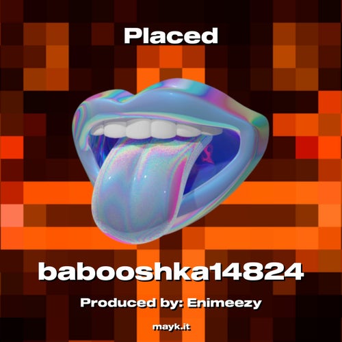 Placed