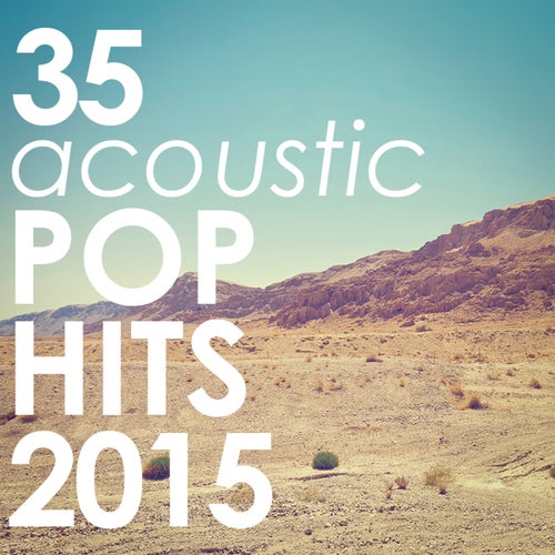 35 Acoustic Pop Hits of 2015