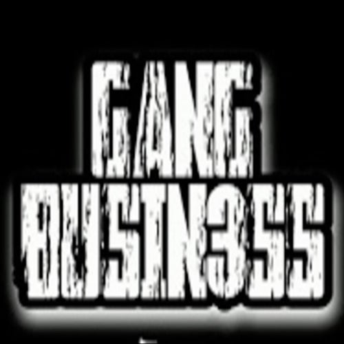 GANG BUSINESS