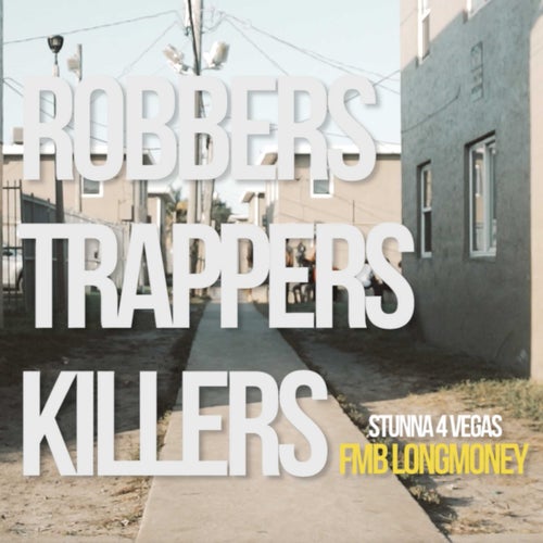 Robbers, Trappers, Killers (feat. Stunna 4 Vegas)