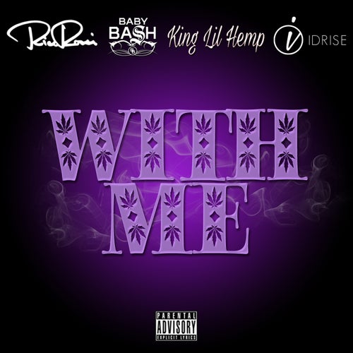 With Me (feat. Baby Bash, King Lil Hemp & Idrise)