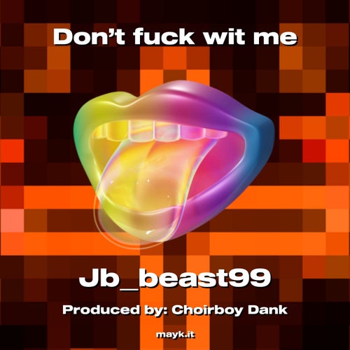 Don’t f*** wit me