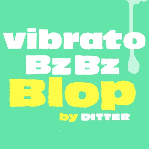 vibrato bz bz blop