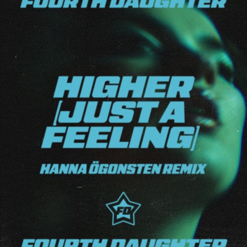 Higher (Just A Feeling) (Hanna Ögonsten Remix)