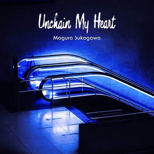 Unchain My Heart