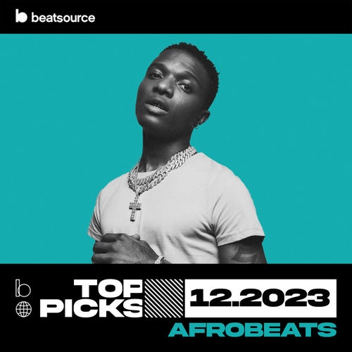 Afrobeats Top Picks December 2023 Album Art