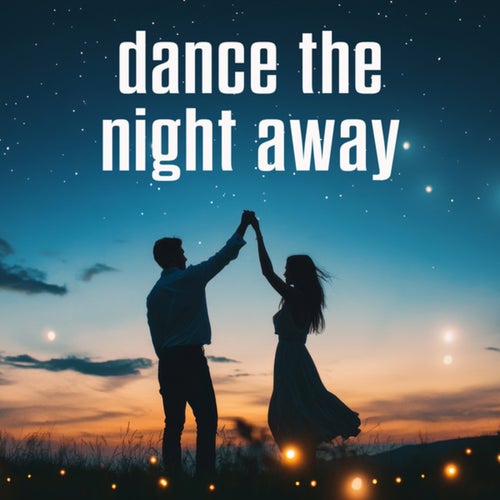 dance the night away
