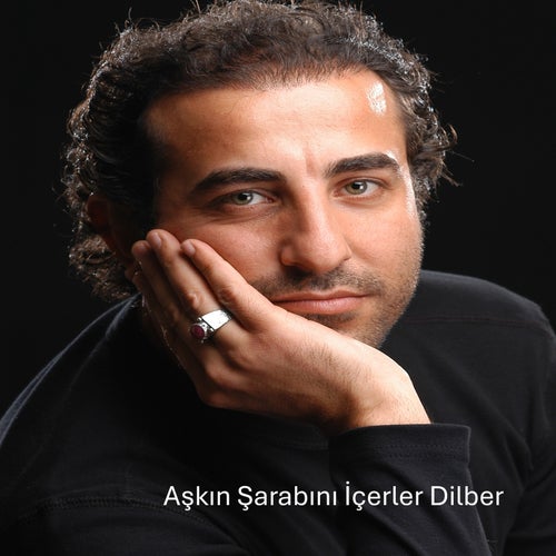 Aşkın Şarabını İçerler Dilber