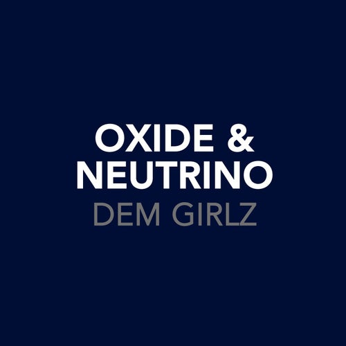 Dem Girlz (I Don't Know Why) (OXIDE09CD2)