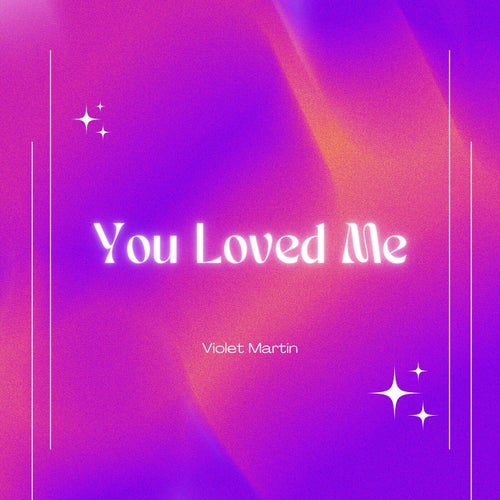 You Loved Me