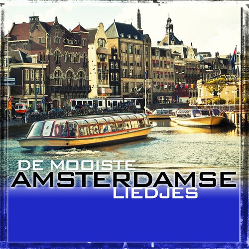 De Mooiste Amsterdamse Liedjes