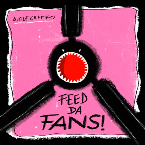 Feed Da Fans!