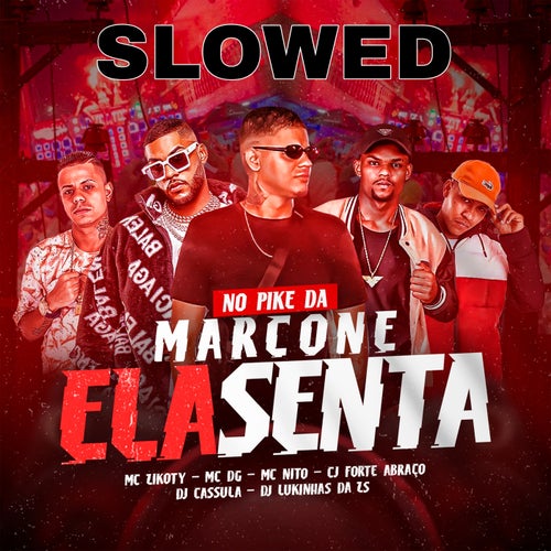 No Pike da Marcone Ela Senta (Slowed)