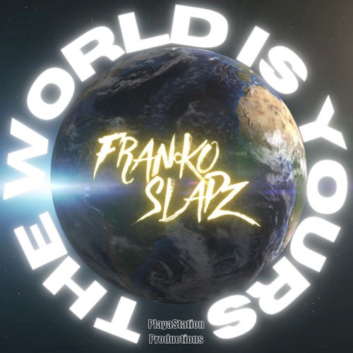 The World Is Yours