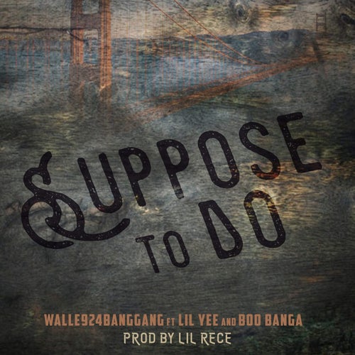 Suppose  To Do (feat. Lil Yee & Boo Banga)