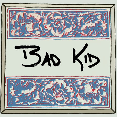 Bad Kid