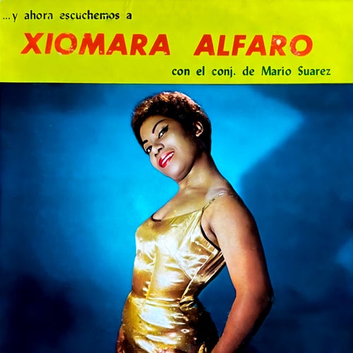 Y Ahora Escuchemos A Xiomara Alfaro